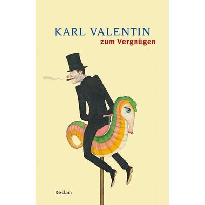 Karl Valentin zum Vergnügen, Taschenbuch von Karl Valentin, Reclam, Philipp, 978-3-15-014349-0