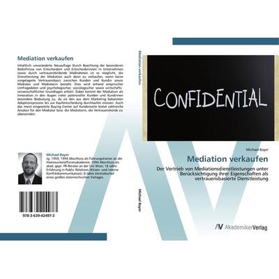 Mediation verkaufen, Taschenbuch von Michael Bayer, AV Akademikerverlag, 978-3-639-42497-3