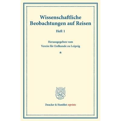 Wissenschaftliche Beobachtungen auf Reisen., Taschenbuch von , Duncker & Humblot, 978-3-428-17177-4