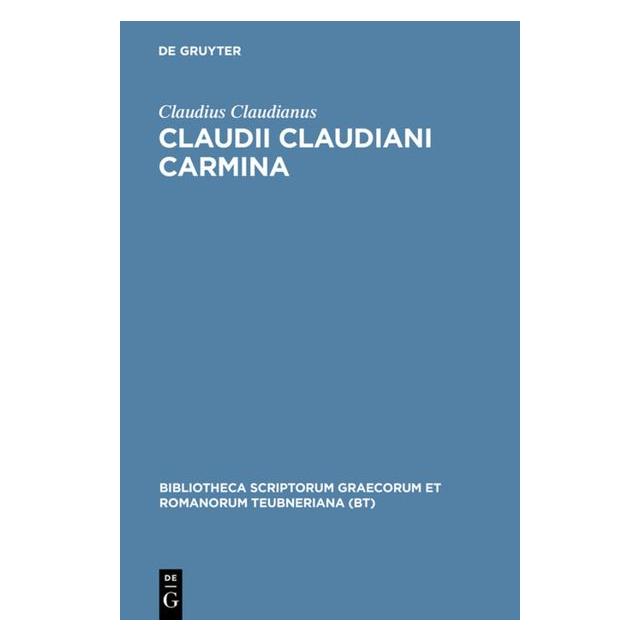 De Gruyter Claudianus:Claudii Claudiani Carmina (Latein, Hardcover, Claudianus Claudius, Claudius Claudianus, John B. Hall) (61112008)