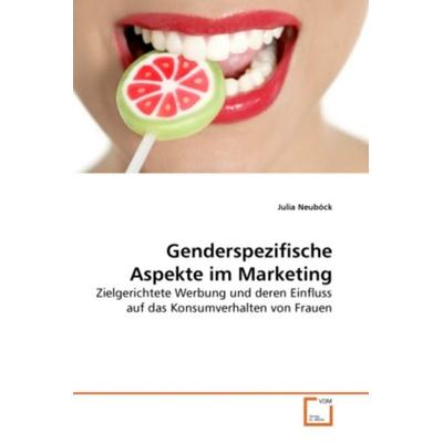 Neuböck, J: Genderspezifische Aspekte im Marketing, Taschenbuch von Julia Neuböck, VDM, 978-3-639-27380-9