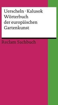 Gabriele Uerscheln - Wörterbuch der europäischen Gartenkunst - Preis vom 30.09.2026 09:01:18 h
