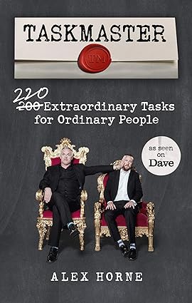 Taskmaster: 220 Extraordinary Tasks for Ordinary People by Alex Horne - BBC Books Paperback - Official TV Tie-In Comedy Book