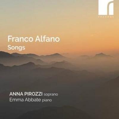 Franco Alfano: Songs - Anna Pirozzi,Emma Abbate, CD