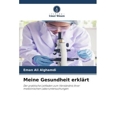 Meine Gesundheit erklärt, Taschenbuch von Eman ALI Alghamdi, Verlag Unser Wissen