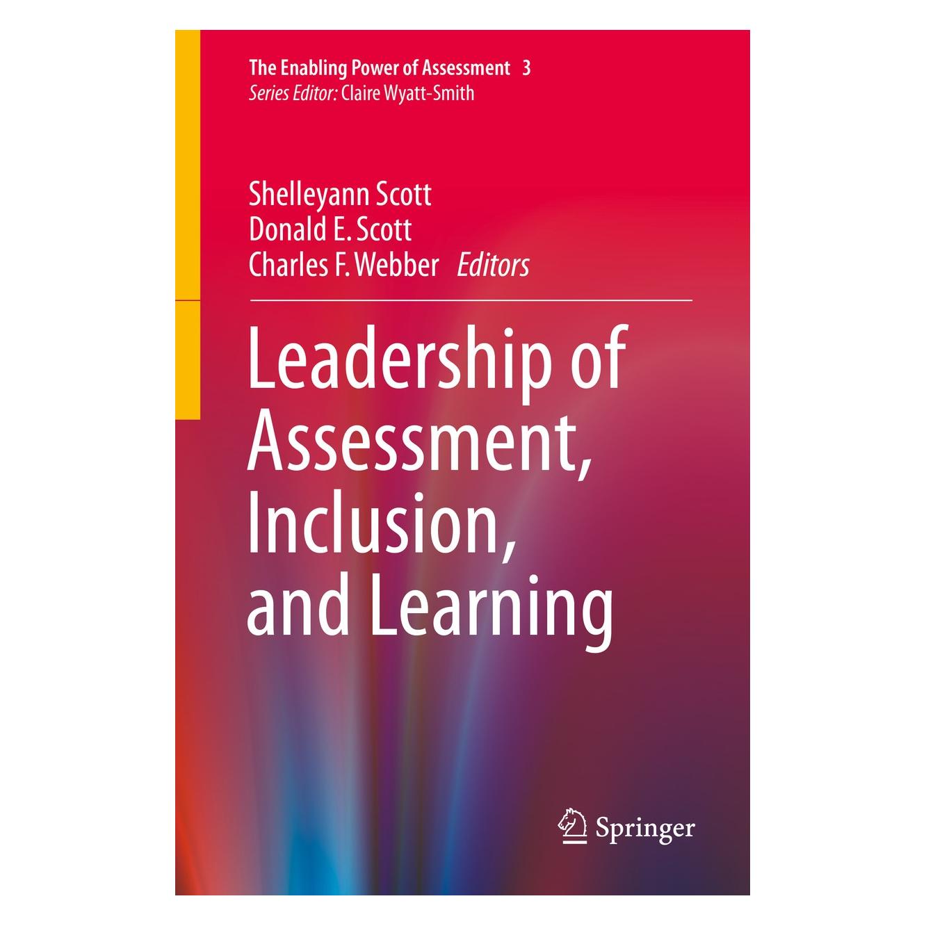 Springer Leadership of Assessment, Inclusion, an (Englisch, Hardcover, Charles F. Webber, Donald E. Scott, Shelleyann Scott) (9783319233468)