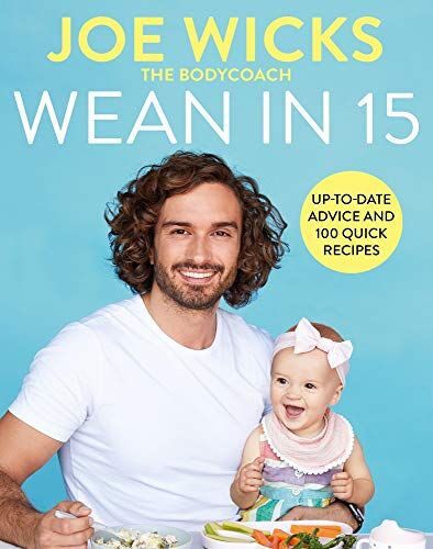 Joe Wicks - Wean in 15: Up-to-date Advice and 100 Quick Recipes - Preis vom 11.10.2026 15:43:13 h
