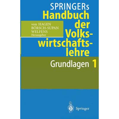 Springers Handbuch der Volkswirtschaftslehre 1, Taschenbuch von Jürgen Hagen,Paul J. J. Welfens,Axel Börsch-Supan, Springer Berlin, 978-3-540-61263-6