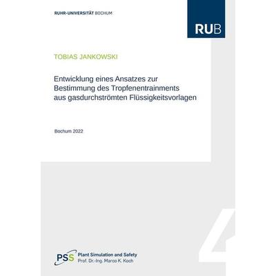 Entwicklung eines Ansatzes zur Bestimmung deTropfenentrainments aus gasdurchströmten Flüssigkeitsvorlagen, Taschenbuch von Tobias Jankowski, Shaker