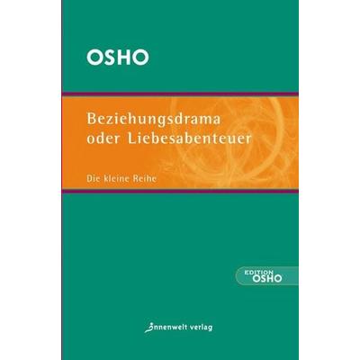 Beziehungsdrama oder Liebesabenteuer, Taschenbuch von Osho, Innenwelt, 978-3-936360-81-3