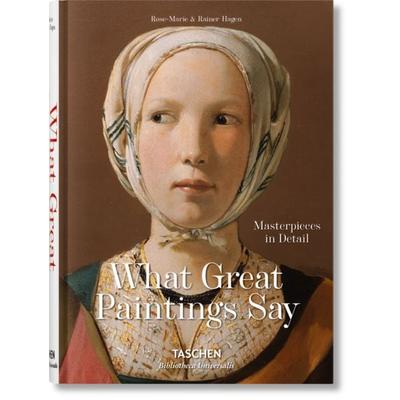 What Great Paintings Say. Masterpieces in Detail, Gebundene Ausgabe von Rainer & Rose-Marie Hagen,Taschen, Taschen, 978-3-8365-5926-3