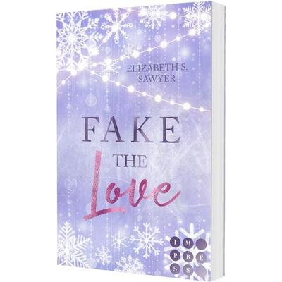 Fake the Love (Play it Fake 2), Taschenbuch von Elizabeth S. Sawyer, Carlsen, 978-3-551-30633-3