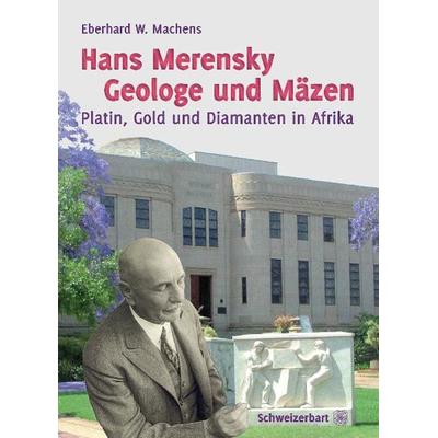 Hans Merensky - Geologe und Mäzen, Gebundene Ausgabe von Eberhard W. Machens, Schweizerbart'sche; E., 978-3-510-65269-3