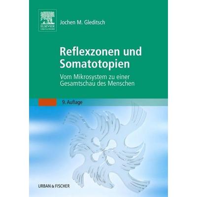 Reflexzonen und Somatotopien, Taschenbuch von Jochen M. Gleditsch, Urban & Fischer in Elsevier, 978-3-437-31470-4