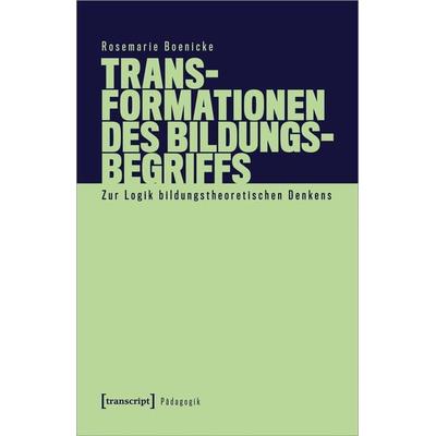 Transformationen des Bildungsbegriffs, Taschenbuch von Rosemarie Boenicke, Transcript, 978-3-8376-6006-7