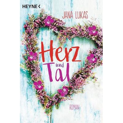 Herz und Tal, Taschenbuch von Jana Lukas, Heyne, 978-3-453-42230-8