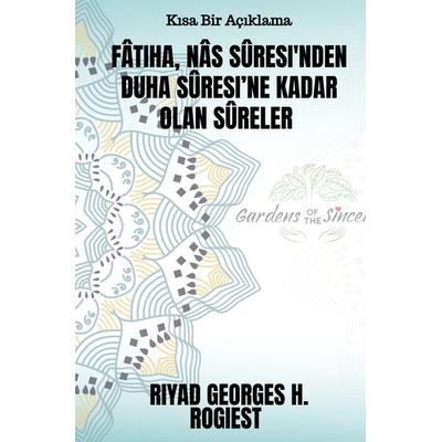 Fâtiha, Nâs Sûresi'nden Duha Sûresi'ne kadar olan sûreler, Gebundene Ausgabe von Riyad Georges Hubert Rogiest, Brave New Books, 978-94-6520-651-6