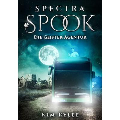 Spectra Spook - Die Geister-Agentur, Taschenbuch von Kim Rylee, Epubli, 978-3-565-65255-6