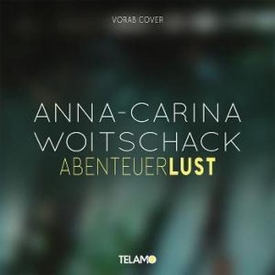 Abenteuerlust - Anna-Carina Woitschack, CD