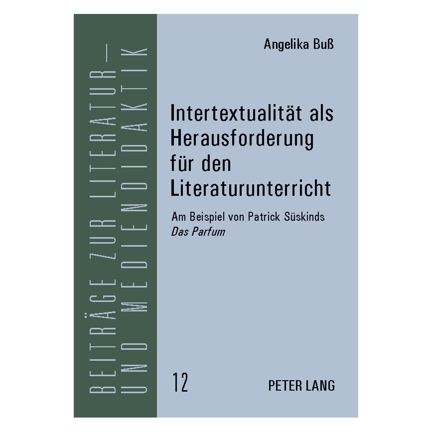 Peter Lang Intertextualität als Herausforderung für den Literaturunterricht (Deutsch, Softcover, Angelika Buss) (56033046)