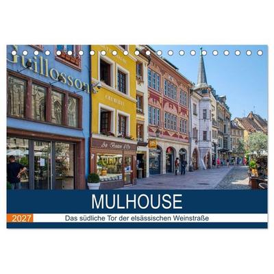 Mulhouse - Das südliche Tor der elsässischen Weinstraße (Tischkalender 2027 DIN A5 quer), CALVENDO Monatskalender