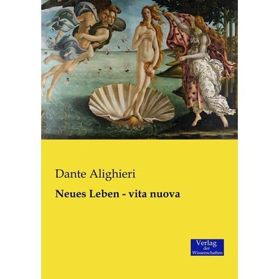 Neues Leben - vita nuova, Taschenbuch von Dante Alighieri, Verlag der Wissenschaften, 978-3-95700-307-2