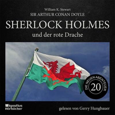 Sherlock Holmes und der rote Drache (Die neuen Abenteuer, Folge 20) - Arthur Conan Doyle,William K. Stewart, Audio, 9783991715832