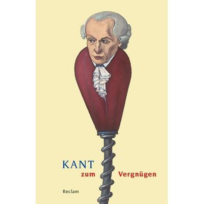 Kant zum Vergnügen, Taschenbuch von , Reclam, Philipp