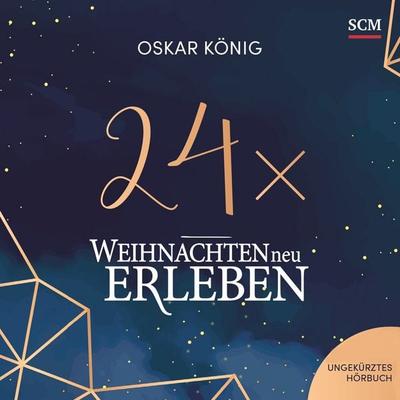 24 x Weihnachten neu erleben - Oskar König, Audio, 4099995714401