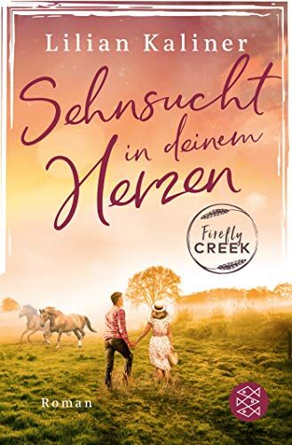 Lilian Kaliner - Firefly Creek: Sehnsucht in deinem Herzen (Firefly-Creek-Serie, Band 1) - Preis vom 09.10.2026 07:28:09 h