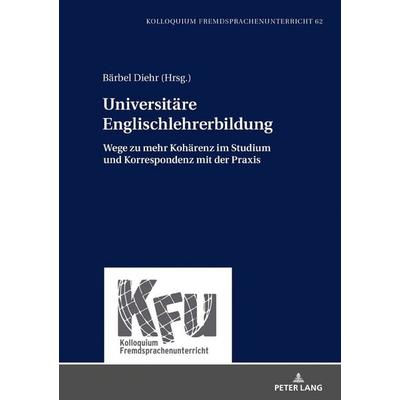 Universitäre Englischlehrerbildung, Gebundene Ausgabe von , Peter Lang GmbH, Internationaler Verlag der Wissenschaften, 978-3-631-76118-2