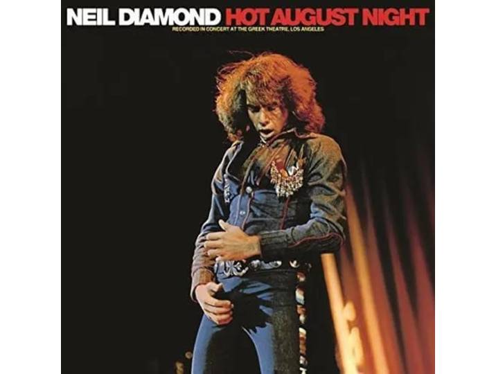 NEIL DIAMOND-NEIL DIAMOND:HOT AUGUST NIGHT