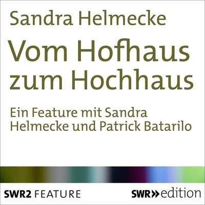 Vom Hofhaus zum Hochhaus - Sandra Helmecke, Audio, 9783932501692