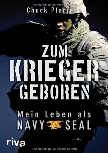 Chuck Pfarrer - Zum Krieger geboren: Mein Leben als Navy Seal - Preis vom 16.10.2026 11:41:07 h