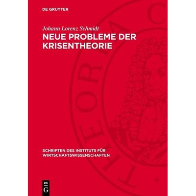 Neue Probleme der Krisentheorie, Gebundene Ausgabe von Johann Lorenz Schmidt, De Gruyter, 978-3-11-274962-3