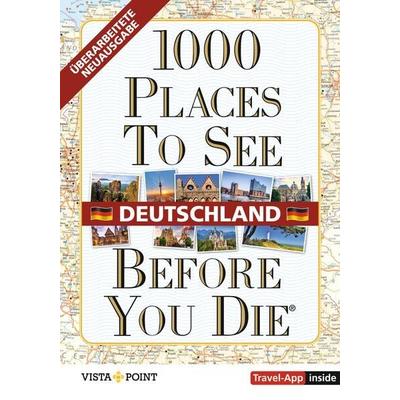 1000 Places To See Before You Die - Deutschland, Taschenbuch von , Vista Point, 978-3-96141-922-7