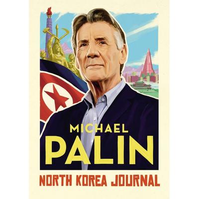 North Korea Journal, Gebundene Ausgabe von Michael Palin, Vermilion, 978-1-78633-190-8