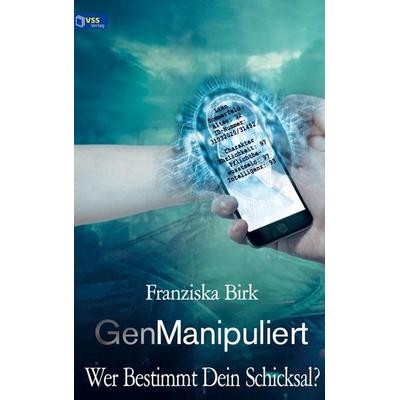 GenManipuliert, Taschenbuch von Franziska Birk, Bookmundo Direct, 978-94-036-4403-5