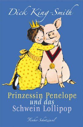 Dick King-Smith - Prinzessin Penelope und das Schwein Lollipop. - Preis vom 13.10.2026 19:28:25 h