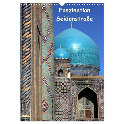 Faszination Seidenstraße (Wandkalender 2027 DIN A3 hoch), CALVENDO Monatskalender