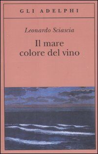 Leonardo Sciascia - Il mare colore del vino - Preis vom 05.10.2026 03:47:11 h