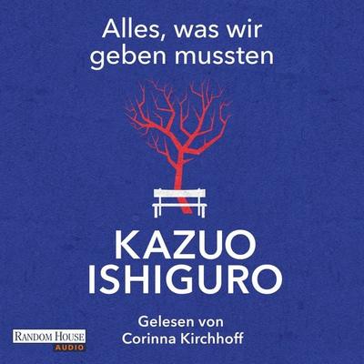 Alles, was wir geben mussten - Kazuo Ishiguro, Audio, 9783837166439