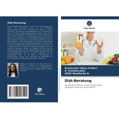 Diät-Beratung, Taschenbuch von Korukonda Vijaya Sridevi,R. Punithavathy,SRDS Manikanta N., Verlag Unser Wissen, 978-620-8-55759-1