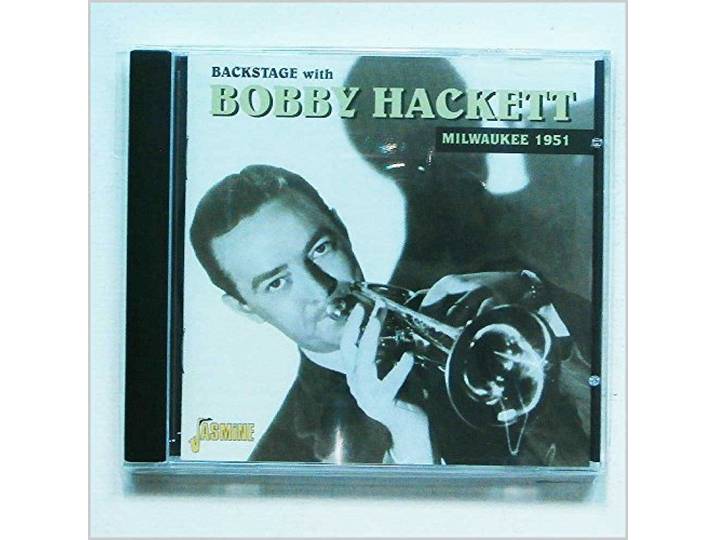 Bobby Hackett And Vic Dickenson - Backstage With Bobby Hackett: Milwaukee