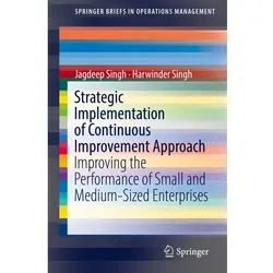 Strategic Implementation of Continuous Improvement Approach, Fachbücher von Harwinder Singh
