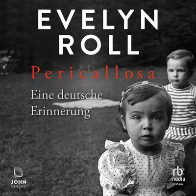 Pericallosa: Eine deutsche Erinnerung - Evelyn Roll, Audio, 9783963841767