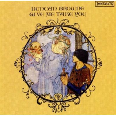 Give Me Take You - Duncan Browne, CD