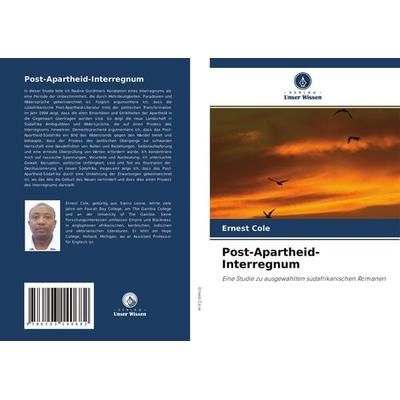 Post-Apartheid-Interregnum, Taschenbuch von Ernest Cole, Verlag Unser Wissen, 978-620-3-14068-2