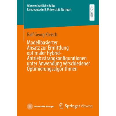 Modellbasierter Ansatz zur Ermittlung optimaler Hybrid-Antriebsstrangkonfigurationen unter Anwendung verschiedener Optimierungsalgorithmen,