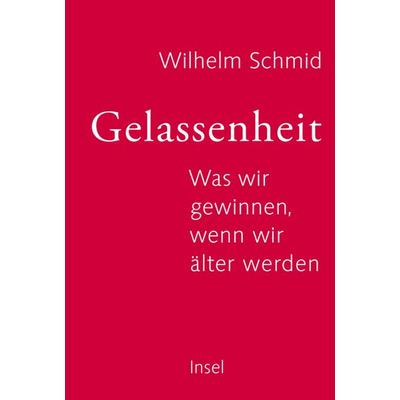Gelassenheit, Gebundene Ausgabe von Wilhelm Schmid, Insel